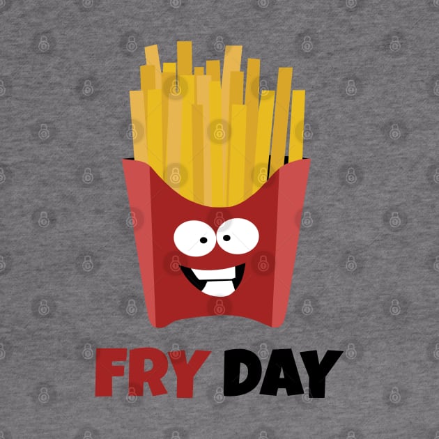 It's was Fry Day by KewaleeTee